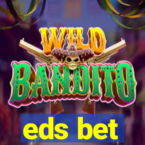 eds bet